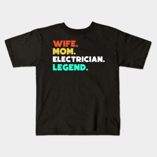 Wife.Mom.Electrician.Legend. Kids T-Shirt